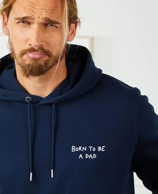 Sweatshirt homme Born to be a dad (brodé)