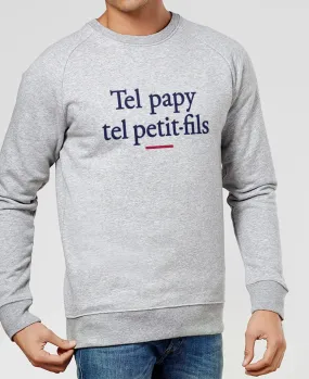 Sweatshirt homme Tel papy tel petit-fils